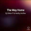Dj Viktor P Vasiliy Arefiev - The Way Home