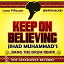 Larry P Rauson Jenifer Mickey - Keep On Believing Bang The Drum Vamp