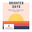 Almighty Des feat Franklin Kay Lyrique Hd - Brighter Days