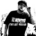Ill Monster - The Realest Ish I Ever Wrote