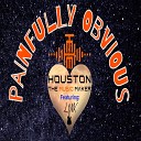 Houston the Music Maker feat Link - Painfully Obvious feat Link