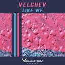 Velchev - Like We Dub