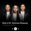 Made in KZ - Bohemian rhapsody