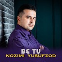 Nozimi Yusufzod - Be tu
