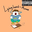 Lying head - Momma
