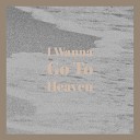 Jerry Wallace - I Wanna Go To Heaven
