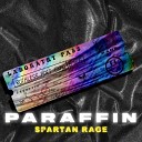 SPARTAN RAGE - PARAFFIN