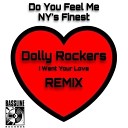NY s Finest - Do You Feel Me Dolly Rockers I Want Your Love…
