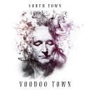 Voodoo Town - South Town