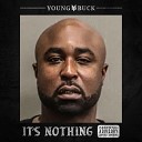 Young Buck - It s Nothing