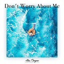 Alex Deeper - Don t Worry About Me