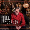 Bill Anderson - Which Bridge to Cross Which Bridge to Burn
