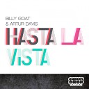 Billy Goat Artur Davis - Hasta La Vista Billy Goat Mix