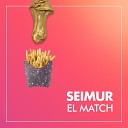 Seimur - El Match