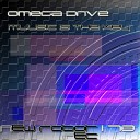 Omega Drive - Music Is The Key