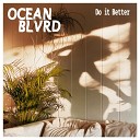 Ocean Boulevard - Do It Better