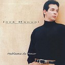 Jose Manuel - Un Poco Tarde