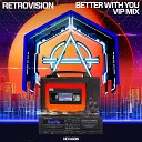 RetroVision - Better With You VIP Mix