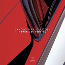 Danglo - Never Let You Go feat Oli Gosh Club Mix