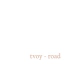 Tvoy - Road
