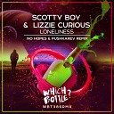 Scotty Boy Lizzie Curious - Loneliness No Hopes Pushkarev Radio Edit