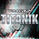 Viral Punk - Titanik