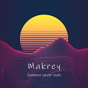 Makrey - Summer Never Ends