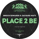 Brock Edwards Jacques Waty - Place 2 Be