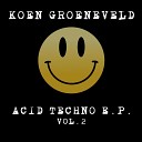 Koen Groeneveld - Lay All Your Acid On me