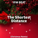 Yfm Beat - The Shortest Distance Christmas Remix