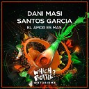 Dani Masi Santos Garcia - El Amor Es Mas Club Mix