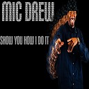 Mic Drew - Show You How I Do It