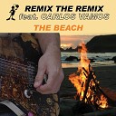 Remix The Remix feat Carlos Vamos - The Beach Radio Mix
