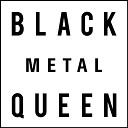 Cash For Gold - Black Metal Queen