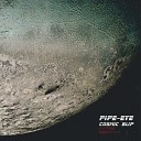 Pipe eye - Cosmic Blip II