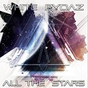 White Rydaz - All The Starz