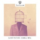 Taylan - Lost in You Chill Mix