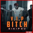 Sikifou feat Rezgui - V I P Bitch