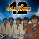 Calibre 12 - A Quien No Le Gusta Eso