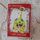 El Strawb - I Am Undone