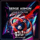 Serge Armon - Love Is On Fire Radio Edit
