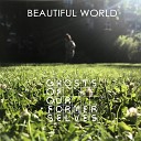 Ghosts Of Our Former Selves Kousto - Beautiful World Kousto Remix