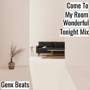 Genx Beats - Come To My Room Wonderful Tonight Mix