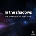 Mackro Style Micky Flowres - In the shadows