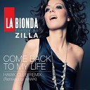 La Bionda - Come Back To My Life Radio Version feat Zilla