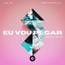 DJ HK Doctor Silva - Eu Vou Pegar Brazil Funk Hit