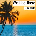 Genx Beats - We ll Be There