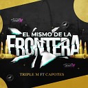 Grupo Triple M - El Mismo De La Frontera