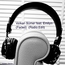 Volkan S mer feat Emilyn - Faded Radio Edit