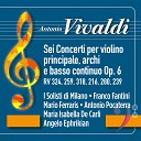 I Solisti di Milano Franco Fantini Mario Ferraris Antonio Pocaterra Maria Isabella de Carli Angelo… - Vivaldi Sei Concerti Op 6 No 6 Violin Concerto in D Minor RV 239 I…